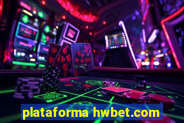 plataforma hwbet.com